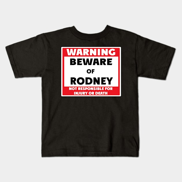 Beware of Rodney Kids T-Shirt by BjornCatssen